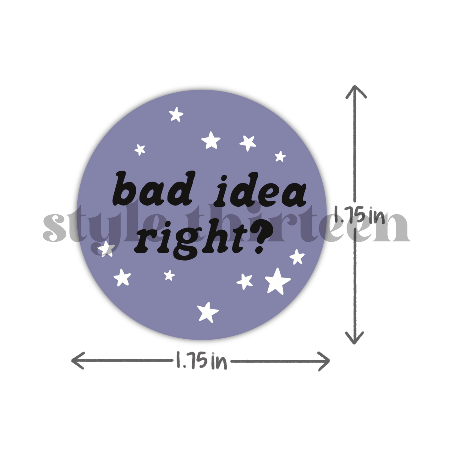 bad idea right? circle sticker