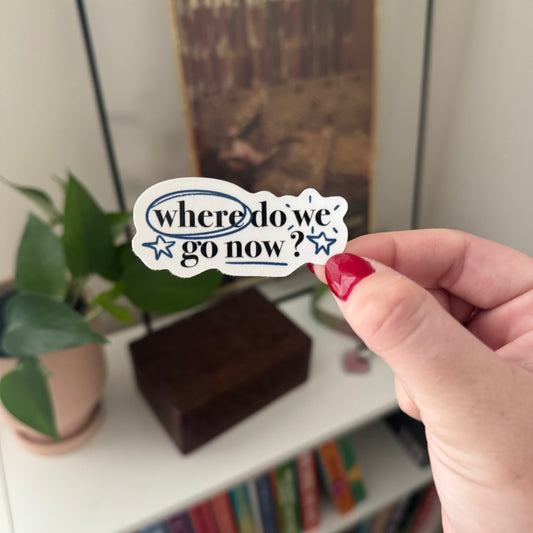 'where do we go now?' lyrics sticker