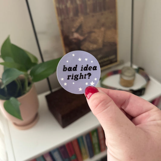 bad idea right? circle sticker